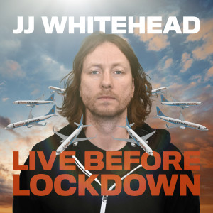 JJ Whitehead的專輯Live Before Lockdown (Explicit)