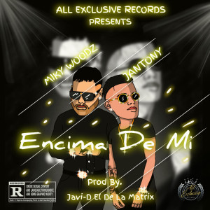 Listen to Encima De Mi (Explicit) song with lyrics from Jantony