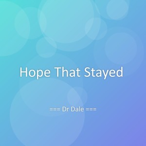 Listen to Hope That Stayed song with lyrics from Dr Dale