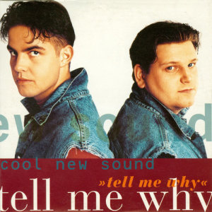 收聽Cool New Sound的Tell Me Why歌詞歌曲