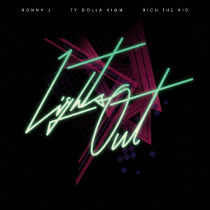 收聽Ronny J的Lights Out (feat. Ty Dolla $ign & Rich The Kid) (Explicit)歌詞歌曲