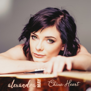 ดาวน์โหลดและฟังเพลง China Heart พร้อมเนื้อเพลงจาก Alexandra May