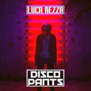 Album Disco Pants oleh Luca Rezza