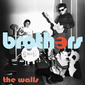 收聽Brothers的The Walls歌詞歌曲