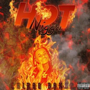 Chiraq Bandz的專輯Hot nigga (Explicit)