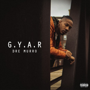 อัลบัม G.Y.A.R. ศิลปิน Dre Murro