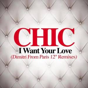 ดาวน์โหลดและฟังเพลง I Want Your Love (Dimitri from Paris Instrumental Remix) พร้อมเนื้อเพลงจาก Chic