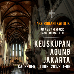 Dengarkan Oase Rohani Katolik (Kalender Liturgi 2017-01-06) lagu dari R.M. Jimmy Hendrick Rance Tnomat OFM dengan lirik