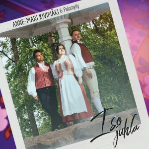 Anne-Mari Kivimäki的專輯Iso juhla