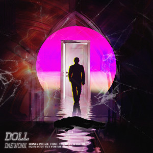 收听Dae₩onK的Doll歌词歌曲