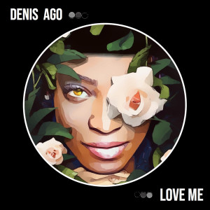 ดาวน์โหลดและฟังเพลง Love Me (Extended Mix) พร้อมเนื้อเพลงจาก Denis Ago