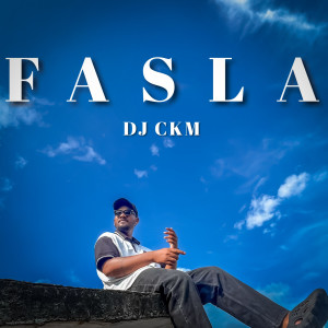 Listen to Fasla (Explicit) song with lyrics from Dj Ckm
