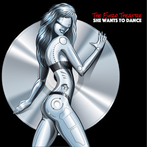 Dengarkan lagu She Wants to Dance nyanyian The Euro Theatre dengan lirik