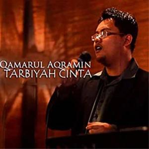 Dengarkan lagu Tarbiyah Cinta nyanyian Qamarul Aqramin dengan lirik