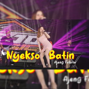 Dengarkan Nyekso Batin lagu dari Ajeng Febria dengan lirik