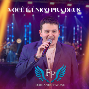收聽Fernando Pavone的Você É Único Pra Deus歌詞歌曲