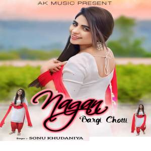 收聽Sonu Khudaniya的Nagan Bargi Chotti歌詞歌曲