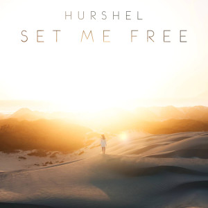 ดาวน์โหลดและฟังเพลง Set Me Free พร้อมเนื้อเพลงจาก Hurshel