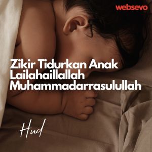 Zikir Tidurkan Anak Lailahaillallah Muhammadarrasulullah