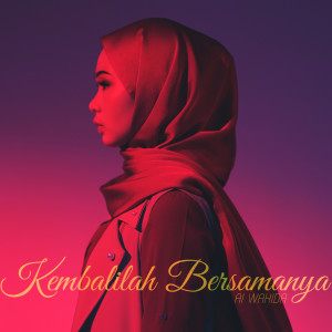 ดาวน์โหลดและฟังเพลง Kembalilah Bersamanya พร้อมเนื้อเพลงจาก Ai Wahida