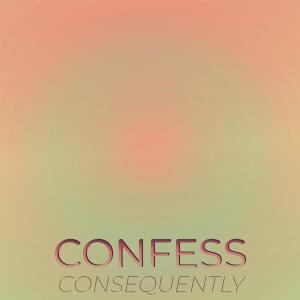 ดาวน์โหลดและฟังเพลง Confess Consequently พร้อมเนื้อเพลงจาก Realdo Dumza