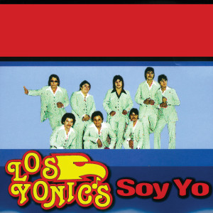 ดาวน์โหลดและฟังเพลง Soy Yo พร้อมเนื้อเพลงจาก Los yonic's