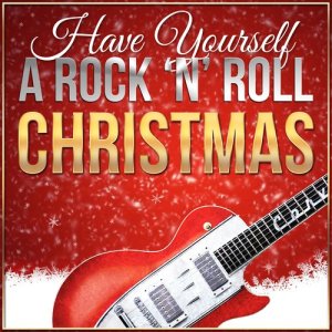 อัลบัม Have Yourself a Rock 'N' Roll Christmas ศิลปิน Various Artists