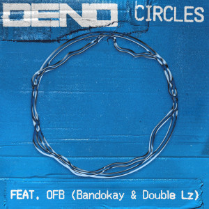 收聽Deno的Circles (Explicit)歌詞歌曲