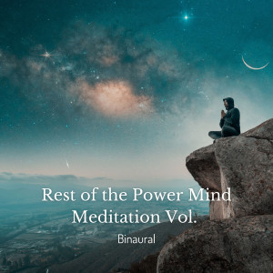 Binaural: Rest of the Power Mind Meditation Vol. 1