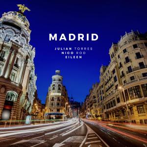 收聽Julián Torres的Madrid (feat. Nico Rod & Eileen)歌詞歌曲
