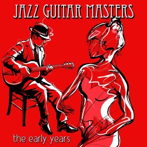 Various Artists的專輯Jazz Guitar Masters - The Early Years