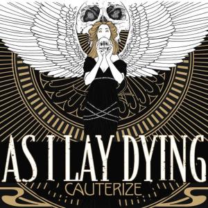 收聽As I Lay Dying的Cauterize歌詞歌曲