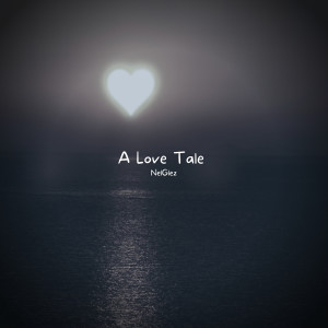 Dengarkan lagu A Love Tale nyanyian NelGlez dengan lirik