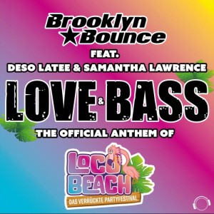 Love & Bass (The Official Anthem of Loco Beach) [Explicit] dari Brooklyn Bounce