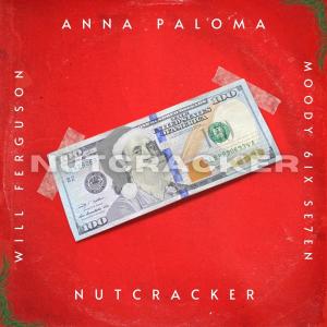 收聽Anna Paloma的Nutcracker (feat. Moody 6ix Se7en) (Explicit)歌詞歌曲