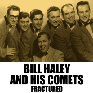 收聽Bill Haley的Fractured歌詞歌曲