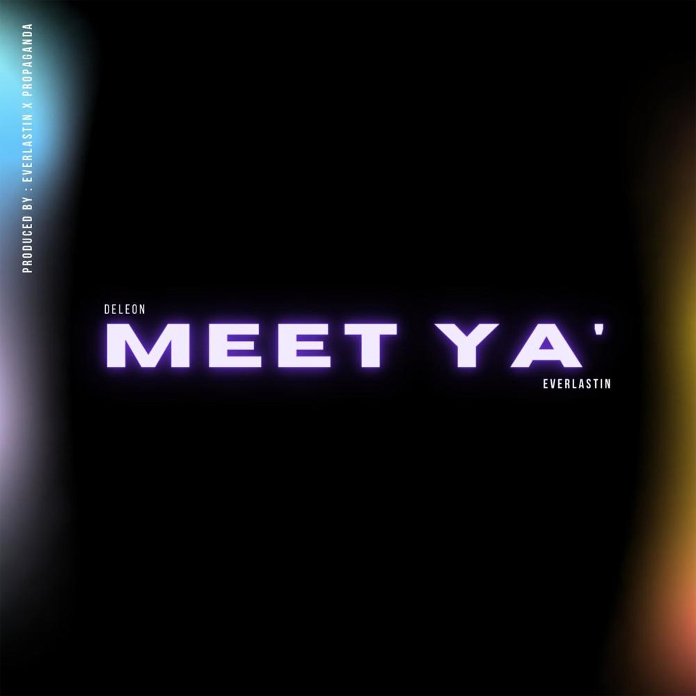 Meet Ya' (feat. Everlastin)