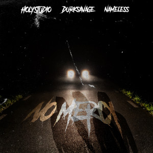 Listen to No Mercy (Explicit) song with lyrics from Holystudio