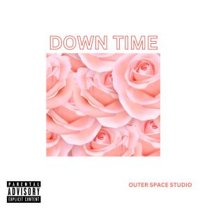 Outer Space Studio的專輯Down Time