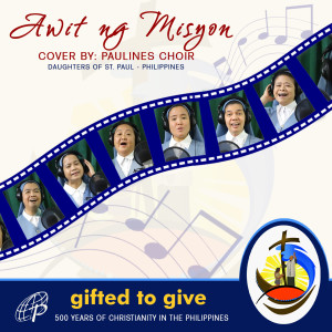 Paulines Choir的專輯AWIT NG MISYON (Mission Song - 500 Years of Christianity in the Philippines)