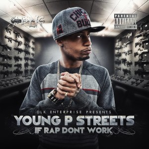 อัลบัม If Rap Dont Work - Single (Explicit) ศิลปิน Young P Streets