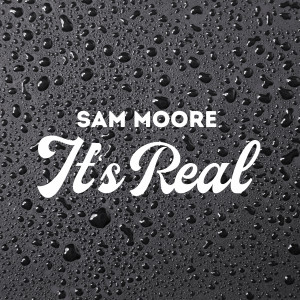 收聽Sam Moore的It's Real歌詞歌曲
