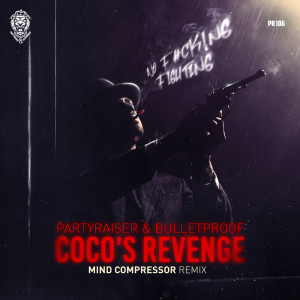 Partyraiser的專輯Coco's Revenge (Mind Compressor Remix)