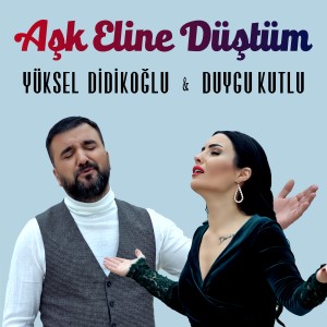 ดาวน์โหลดและฟังเพลง Aşk Eline Düştüm พร้อมเนื้อเพลงจาก Yüksel Didikoğlu