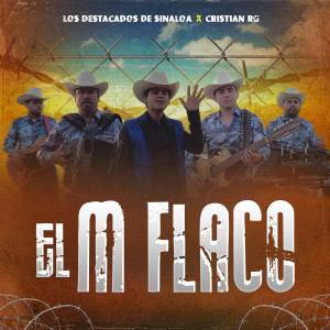 Album El M Flaco (Explicit) from Los Destacados De Sinaloa