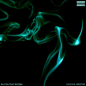 ดาวน์โหลดและฟังเพลง Chicha menthe (Explicit) พร้อมเนื้อเพลงจาก Bilton