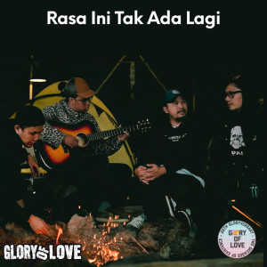 Rasa Ini Tak Ada Lagi dari Glory of Love