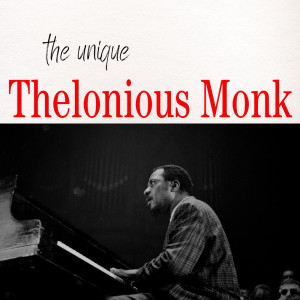 The Unique Thelonious Monk