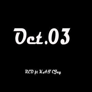 ดาวน์โหลดและฟังเพลง Oct. 03 (Explicit) พร้อมเนื้อเพลงจาก CJay King At This