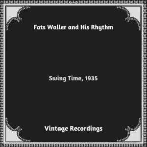 Fats Waller and His Rhythm的专辑Swing Time, 1935 (Hq remastered 2023)